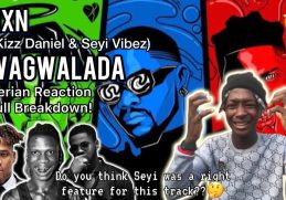 BNXN fka Buju, Kizz Daniel & Seyi Vibez - GWAGWALADA | Nigerian Reaction & Full Breakdown!🇳🇬