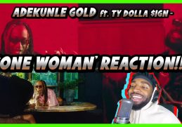 ADEKUNLE GOLD ft. TY DOLLA $IGN - 'ONE WOMAN' (Official Video REACTION!!)