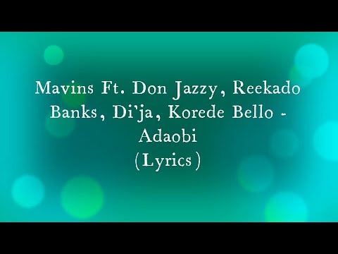 Adaobi - (Lyrics) by Mavins Ft. Don Jazzy, Reekado Banks, Di'ja, Korede Bello