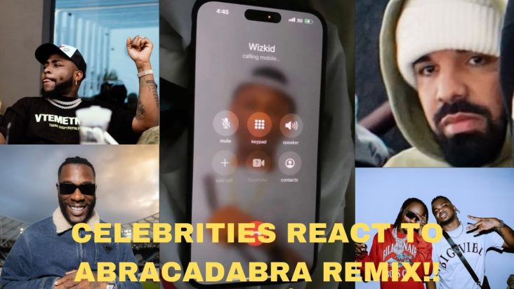 Celebrities react to wizkid verse on abracadabra remix (ft Naira Marley, Rexxie & skiibii)