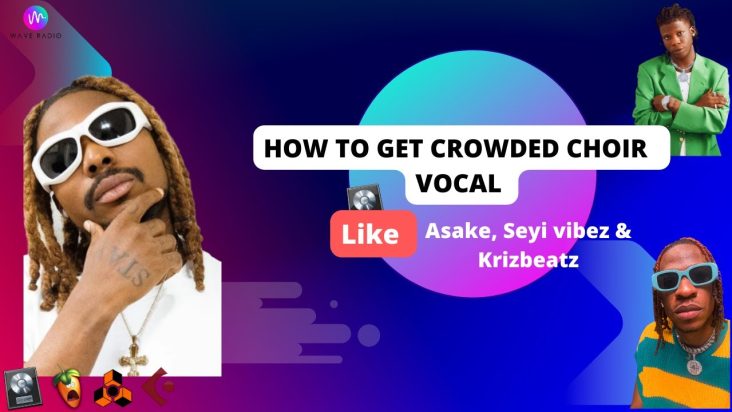 How To Get Crowded Vocal Choir Style Like ASAKE,SEYI VIBEZ AND KRIZBEATZ - Krizbeatz Tutorials