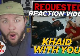 Khaid - With You (Official Music Video) | #REQUESTED UK REACTION & ANALYSIS VIDEO // CUBREACTS