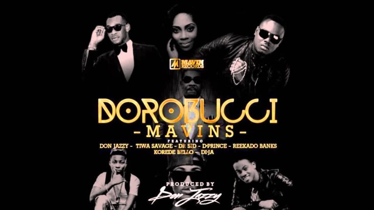 Mavins - Dorobucci Ft. Don Jazzy, Tiwa Savage, Dr Sid, D Prince, Reekado Banks, Korede Bello, Di'Ja