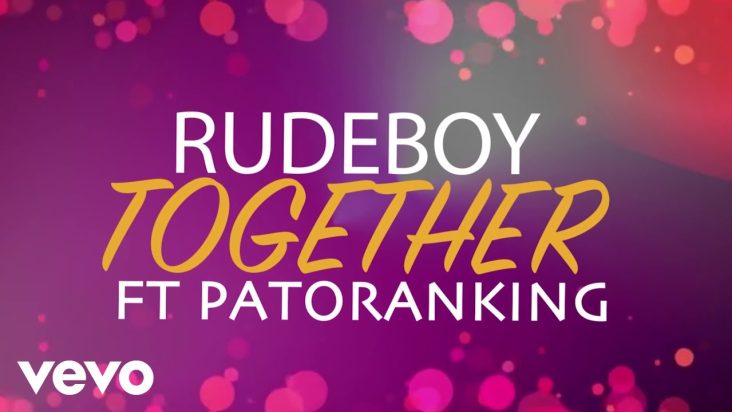 RudeBoy - Together [Lyric Video] ft. Patoranking