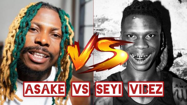 ASAKE vs SEYI VIBEZ….WHO IS BETTER?