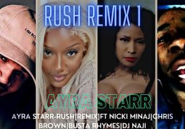 AYRA STARR-RUSH[REMIX]FT NICKI MINAJ|CHRIS BROWN|BUSTA RHYMES#rush