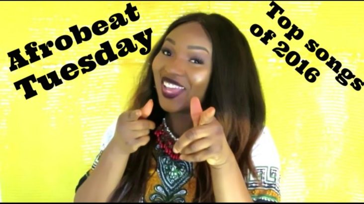 AfroBeat Tuesday | Top Afrobeat songs of 2016