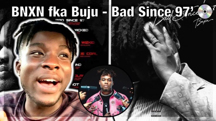 BNXN fka BUJU - BAD SINCE 97 FULL EP REACTION ft. Wizkid, In My Mind +.. | UK🇬🇧