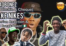 🤯👟| Blaqbonez - Fake Nikes (Feat. Blxckie & Cheque)| Nigerian Reaction & Full Breakdown!