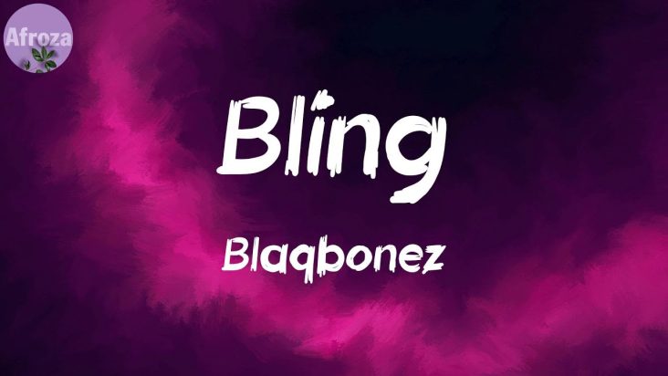 Bling (Lyrics) - Blaqbonez