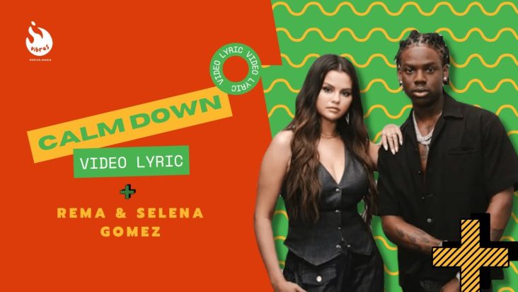 Calm Down - REMA feat SELENA GOMEZ (Official Video Lyrics)