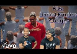 Kizz Daniel, EMPIRE - Cough(REACTION)