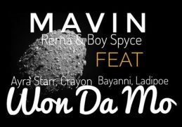 MAVIN, Rema & Boy Spyce - Won Da Mo (Lyrics Video) Feat (Ayra Starr, Crayon, Bayanni, Ladipoe)