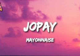 Mayonnaise - Jopay (Lyrics)