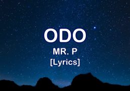 Mr P - ODO (Lyrics) 🎶