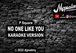 P Square - No One Like You | Karaoke Lyrics | McPsalmy