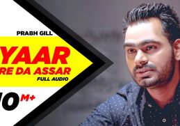 Pyaar Tere Da Assar | Full Audio Song | Prabh Gill | Jatinder Shah | Maninder Kailey | Speed Records