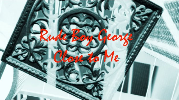 Rude Boy George - Close to Me (Official Music Video)