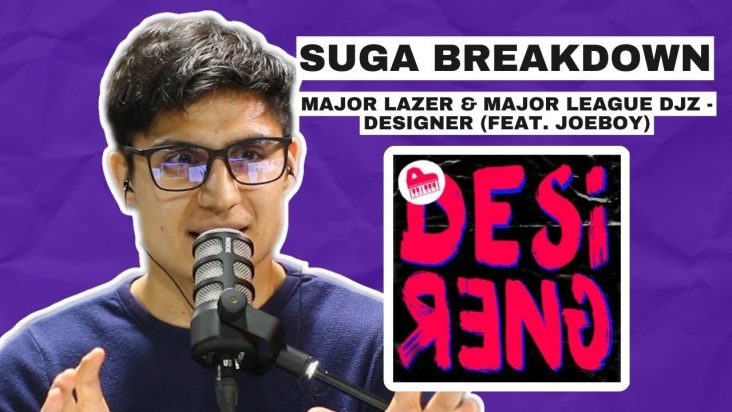 SONG BREAKDOWN: Major Lazer and Major League DJz - Designer (feat. Joeboy)