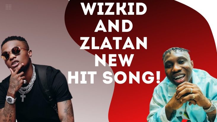 WIZKID and ZLATAN IBILE Set For Their First Major HIT Song | WHAT TO EXPECT?