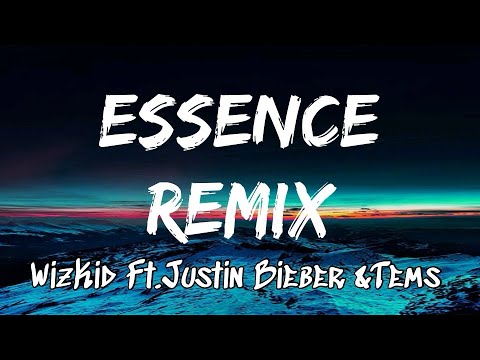 WizKid - Essence (Remix) (Lyrics) Feat.Justin Bieber & Tems