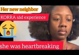 so sàd 💔Korra Obidi 😭 bîtter experience from her new Neighbour