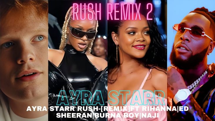 AYRA STARR-RUSH[REMIX]FT RIHANNA|BURNA BOY|ED SHEERAN|NAJI