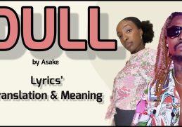 Asake - Dull (Afrobeats Translation: Lyrics and Meaning)