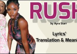 Ayra Starr - Rush (Afrobeats Translation: Lyrics and Meaning)