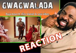 BNXN, Kizz Daniel & Seyi Vibez - GWAGWALADA | Reaction