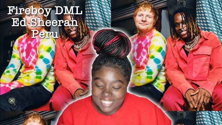 FIREBOY DML & ED SHEERAN- PERU MUSIC VIDEO | REACTION