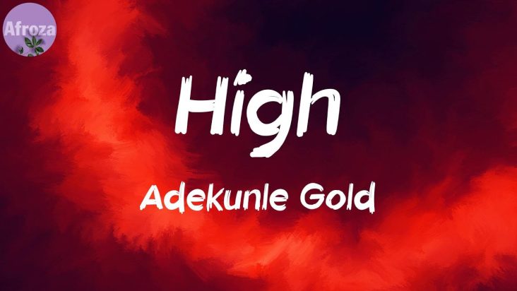 High (Lyrics) - Adekunle Gold