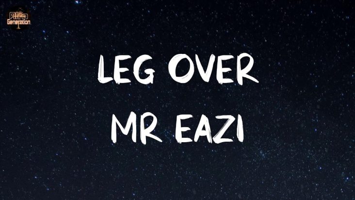 Mr Eazi - Leg Over  🔥 (Lyrics)