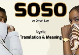 Omah Lay - soso (Afrobeats Translation: Lyrics and Meaning)