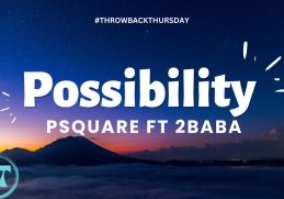 Psquare - Possibility ft 2baba (official lyrics video)