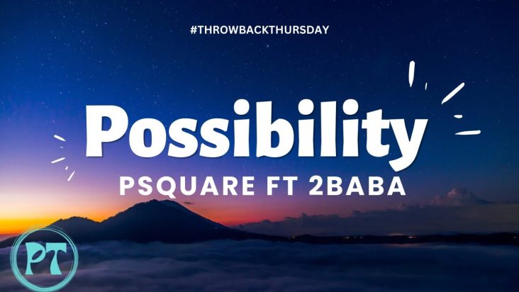 Psquare - Possibility ft 2baba (official lyrics video)