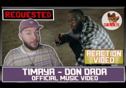 Timaya - Don Dada (Official Video) | #REQUESTED UK REACTION & ANALYSIS VIDEO // CUBREACTS