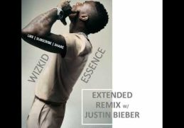 WIZKID X JUSTIN BIEBER | ESSENCE | EXTENDED REMIX