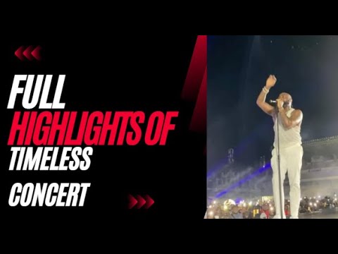 Full Highlights of Davido's Timeless Concert