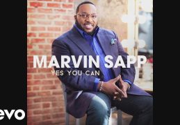 Marvin Sapp - Yes You Can (Official Audio)