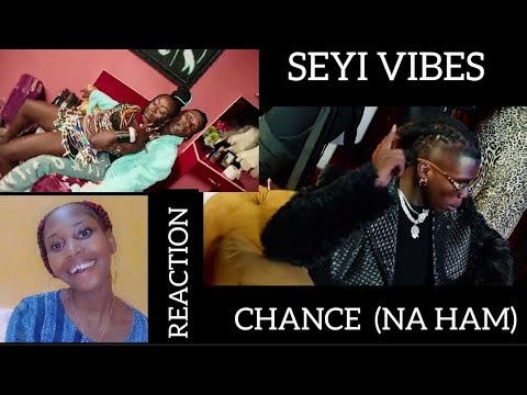 Seyi Vibes- Chance(Na Ham)official music video#reaction#reactionvideo #SEYI VIBES #CHANCE (NA HAM)