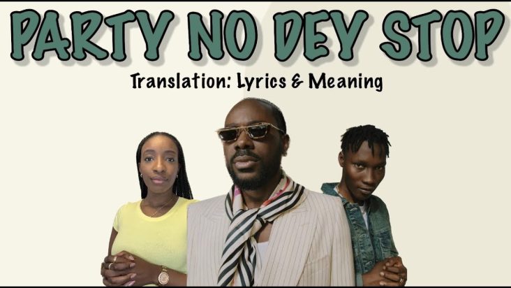 Adekunle Gold ft Zinoleesky - Party No Dey Stop (Afrobeats Translation: Lyrics and Meaning)