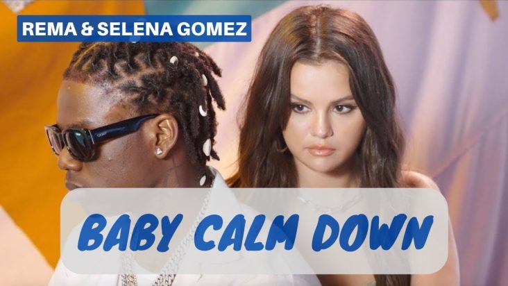 Baby Calm Down Selena Gomez & Rema Official Music Video 2023