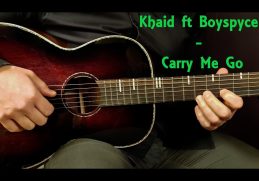 How to play KHAID ft. BOYSPYCE - CARRY ME GO Acoustic Guitar Lesson - Tutorial