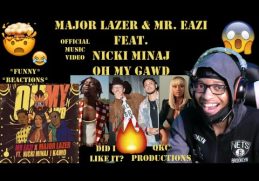 Mr. Eazi & Major Lazer Feat. Nicki Minaj - Oh My Gawd - Official Dance Video - REACTION