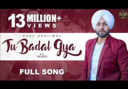 Tu Badal Gya : Baaz Dhaliwal (Official Song) The Boss | Latest Punjabi Songs 2018 | TOB GANG