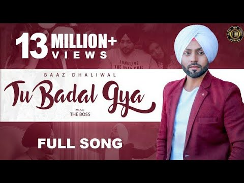 Tu Badal Gya : Baaz Dhaliwal (Official Song) The Boss | Latest Punjabi Songs 2018 | TOB GANG