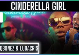 Blaqbonez Understands Music | Blaqbonez and Ludacris - Cinderella Girl {Where You Dey} | Reaction