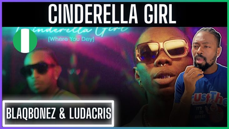 Blaqbonez Understands Music | Blaqbonez and Ludacris - Cinderella Girl {Where You Dey} | Reaction