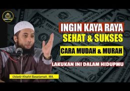 Ceramah Ustadz Khalid Basalamah - Resep Kaya, Sehat, dan Sukses